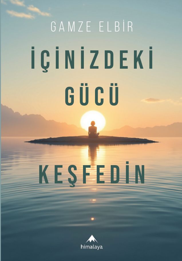 Gamze Elbir - İçinizdeki Gücü Keşfedin